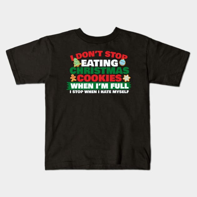 I Don't Stop Eating Christmas Cookies Kids T-Shirt by thingsandthings